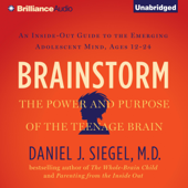 Brainstorm: The Power and Purpose of the Teenage Brain (Unabridged) - Daniel J. Siegel, MD Cover Art