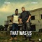 That Was Us (feat. JD Roberts & Zye Young) - Noize Ninjaz lyrics