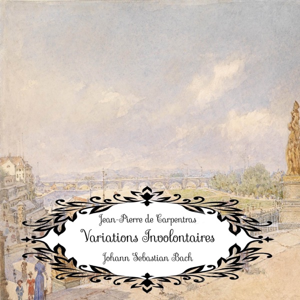 Bach: Variations Involontaires