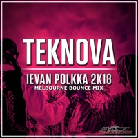 Ievan Polkka 2K18 (Melbourne Bounce Mix) - Single - Teknova