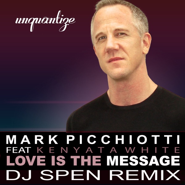 Love Is the Message (DJ Spen Remix) [feat. Kenyata White] - Single