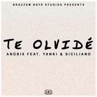 Te Olvidé (feat. Yanki & Siciliano) - Single - Anübix
