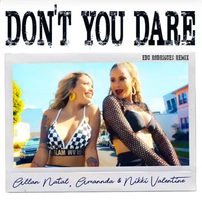 Don't You Dare ( Edu Rodrigues Remix) - Single - Amannda