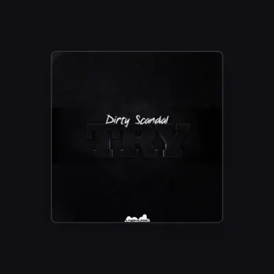 Listen to Dirty Scandal, watch music videos, read bio, see tour dates & more!