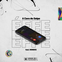 A Cara do Golpe (feat. MXNDXS) - Single - Éffe