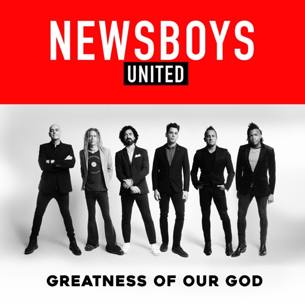 Newsboys - Greatness Of Our God