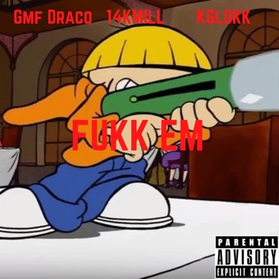 Fukk Em (feat. KGLOKK & 14KMILL) - Single