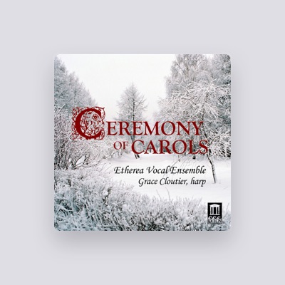 Listen to Etherea Vocal Ensemble, watch music videos, read bio, see tour dates & more!