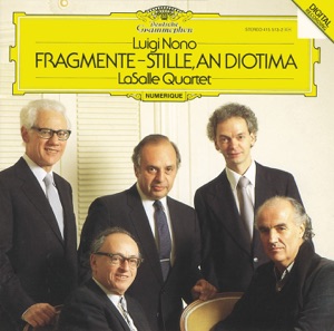 Nono: Fragmente - Stille, An Diotima for String Quartet