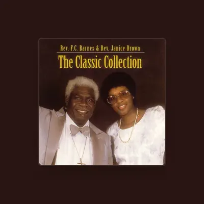 Listen to Rev. F.C. Barnes & Rev. Janice Brown, watch music videos, read bio, see tour dates & more!