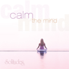 Calm the Mind - Dan Gibson's Solitudes