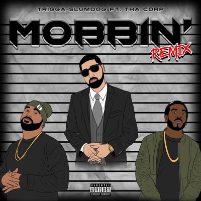Mobbin' (Remix) [feat. Tha Corp] - Single