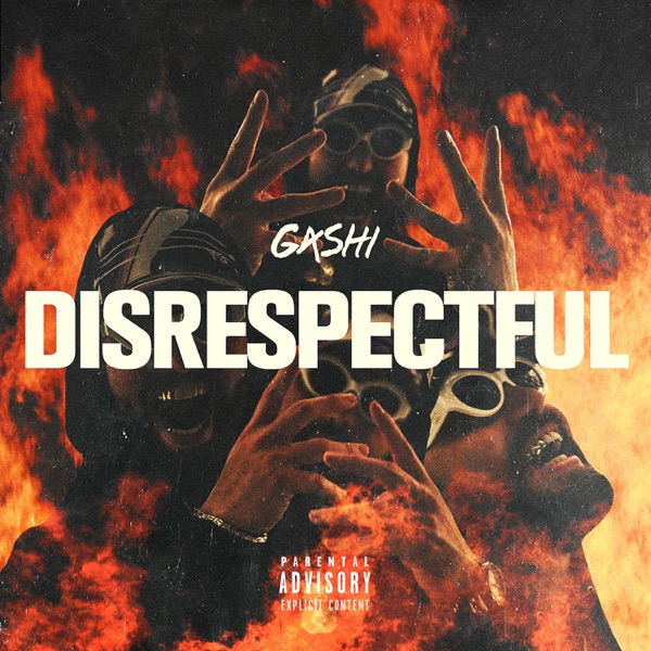 Disrespectful - Single - GASHI