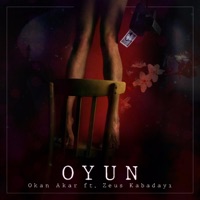Oyun (feat. Okan Akar) - Single - Zeus Kabadayi