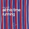 All This Time Running - Single