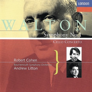 Walton: Cello Concerto & Symphony No. 1