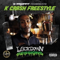 K Crash Freestyle - Single - D Proffit, K Crash & Lockdown Sessions