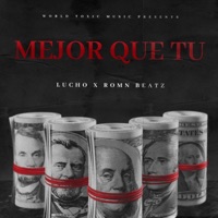 Mejor Que Tu (feat. Lucho) - Single - RoMn Beatz