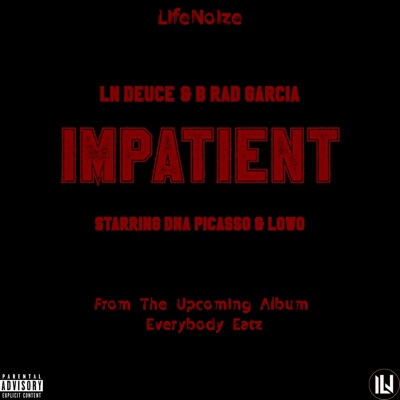 IMPATIENT (feat. DNA Picasso & Lowo) - Single