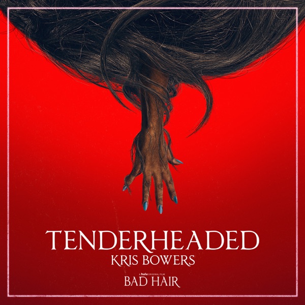 Tenderheaded (From Bad Hair Original Motion Picture Soundtrack) - Single - Kris Bowers