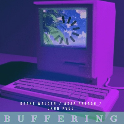 Buffering (feat. Asap Preach & Jxhnpvul) - Single