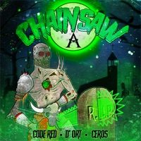 Chainsaw - Single - Code Red, D'ort & Ceros