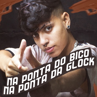 Na Ponta do Bico, na Ponta da Glock (feat. Mc Chapero) - Single