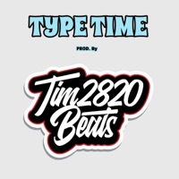 Type Time - Single - Tim2820Beats