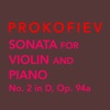 Prokofiev: Sonata for Violin and Piano No. 2 in D Major, Op. 94a - EP