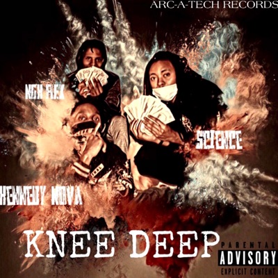 Knee Deep (feat. $cience & Kennedy Nova) - Single