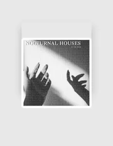 Dengarkan Nocturnal Houses, tonton video musik, baca bio, lihat tanggal tur & lainnya!