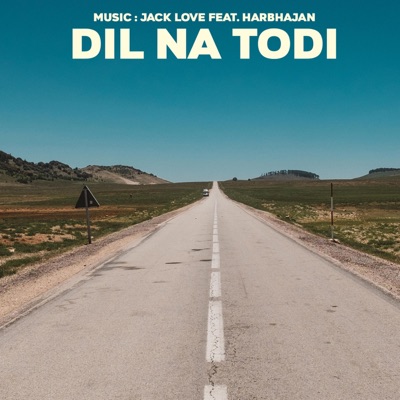Dil Na Todi (feat. Harbhajan) - Single