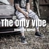 The Only Vibe - Single