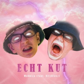 Echt Kut Madmize & DitzKickz