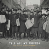 Tell All My Friends - Will Reagan & United Pursuit