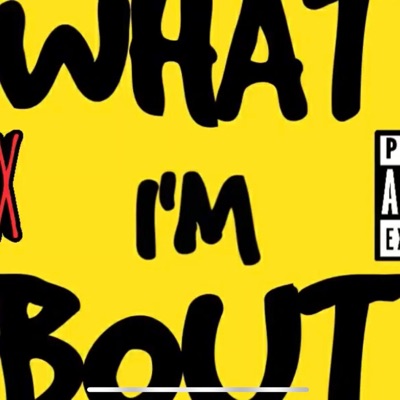 What I'm Bout - Single