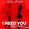 I Need You (feat. RayzeNation) - Single