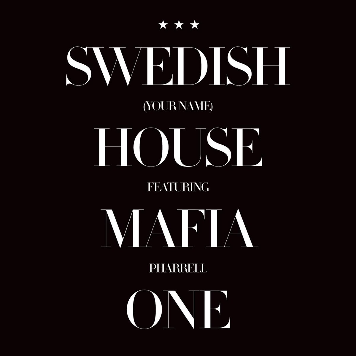‎One (Your Name) [feat. Pharrell] by Swedish House Mafia on Apple Music