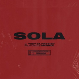 Sola (feat. Mármol) Trey Da Prodigy