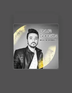 聆聽 Onur Görgün、觀看音樂影片、閱讀小傳、查看巡演日期等！