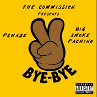 Bye Bye (feat. Big Smoke Pachino) - Single - P-Cha$E