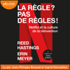 La règle ? Pas de règles ! - Reed Hastings & Erin Meyer