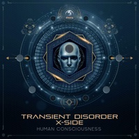 Human Consciousness - Single - Transient Disorder & X-Side