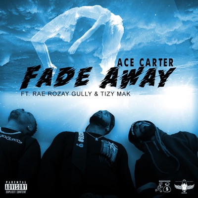 Fade Away (feat. Rae Rozay Gully & Tizy Mak) - Single