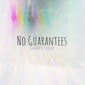 No Guarantees (feat. Sammy Issac) artwork