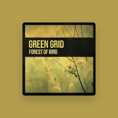 Green Grid dinle, müzik videolarını izle, biyografisini oku, tur tarihlerini ve daha fazlasını gör!