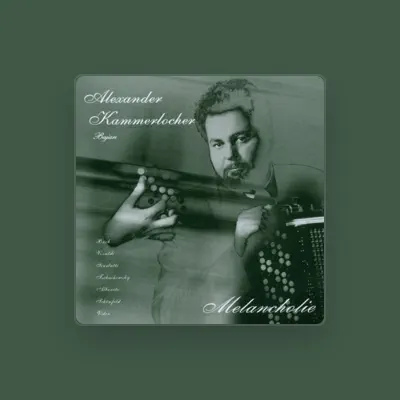 Listen to Alexander Kammerlocher, watch music videos, read bio, see tour dates & more!