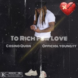 To rich for love (feat. OfficialYoungTy) Casino Quan
