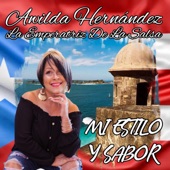 Awilda Hernandez la Emperatriz de la Salsa - Mi Estilo y Sabor