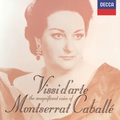 Vissi d' arte: The Magnificent Voice of Montserrat Caballé - Montserrat Caballé Vissi d' arte: The Magnificent Voice of Montserrat Caballé - Montserrat Caballé